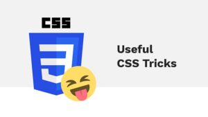 Learn three simple, but useful CSS Tricks - CSS for beginners